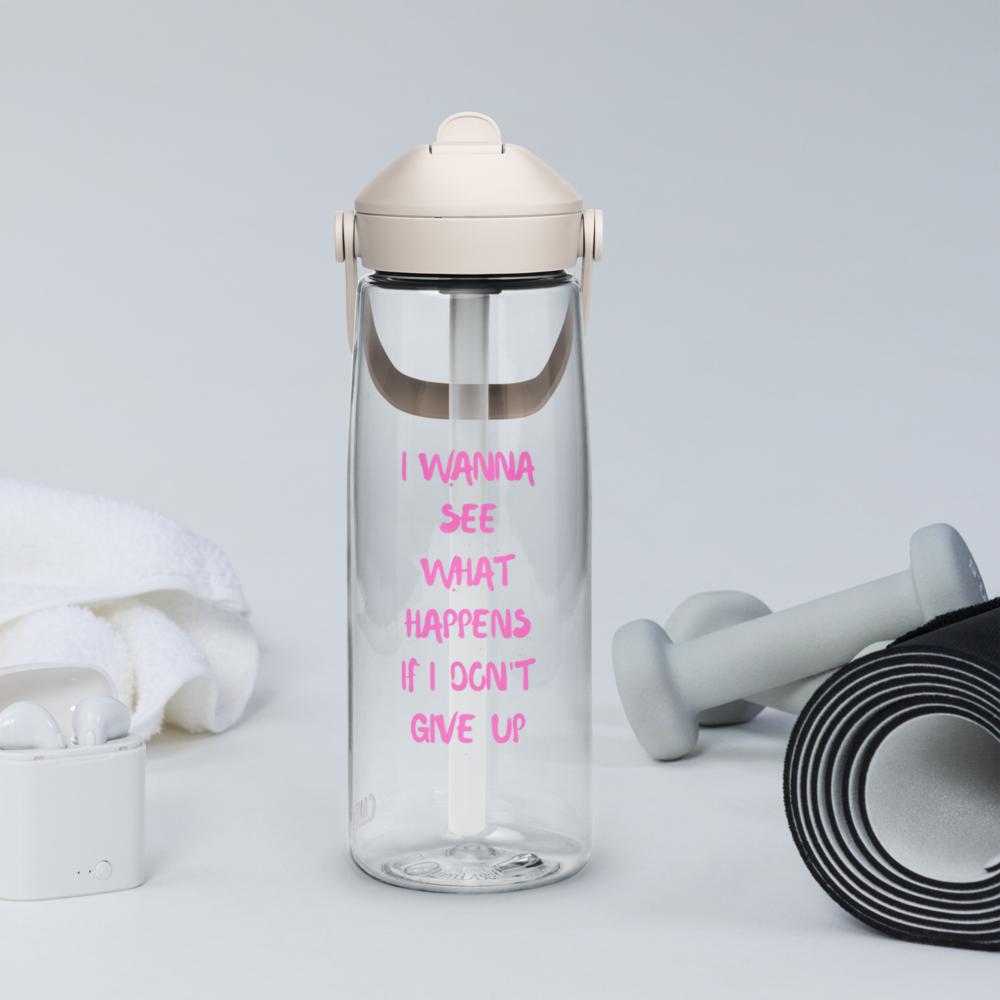 water bottle: I wanna see what happens
