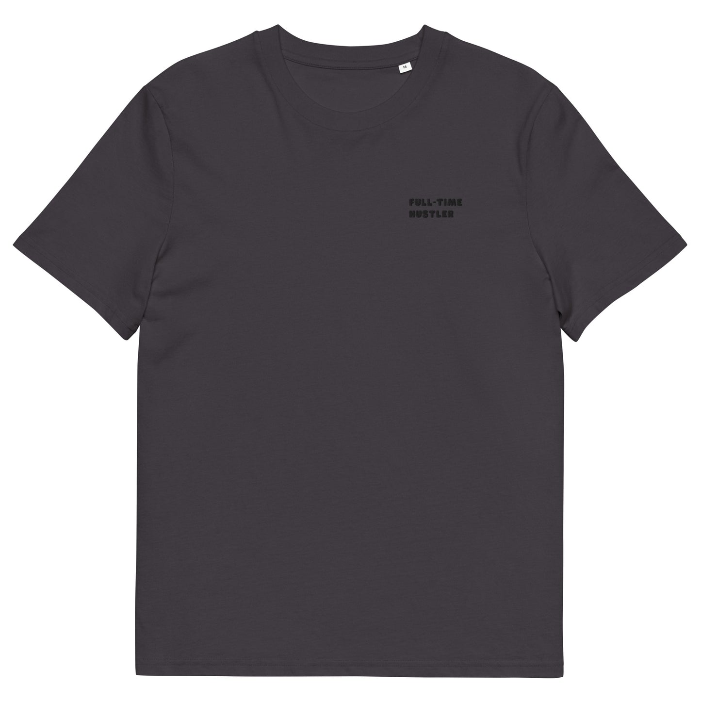 unisex organic cotton t-shirt: full-time hustler