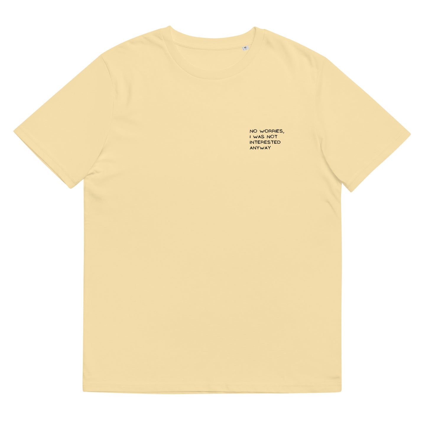 unisex organic cotton t-shirt: I was not interested