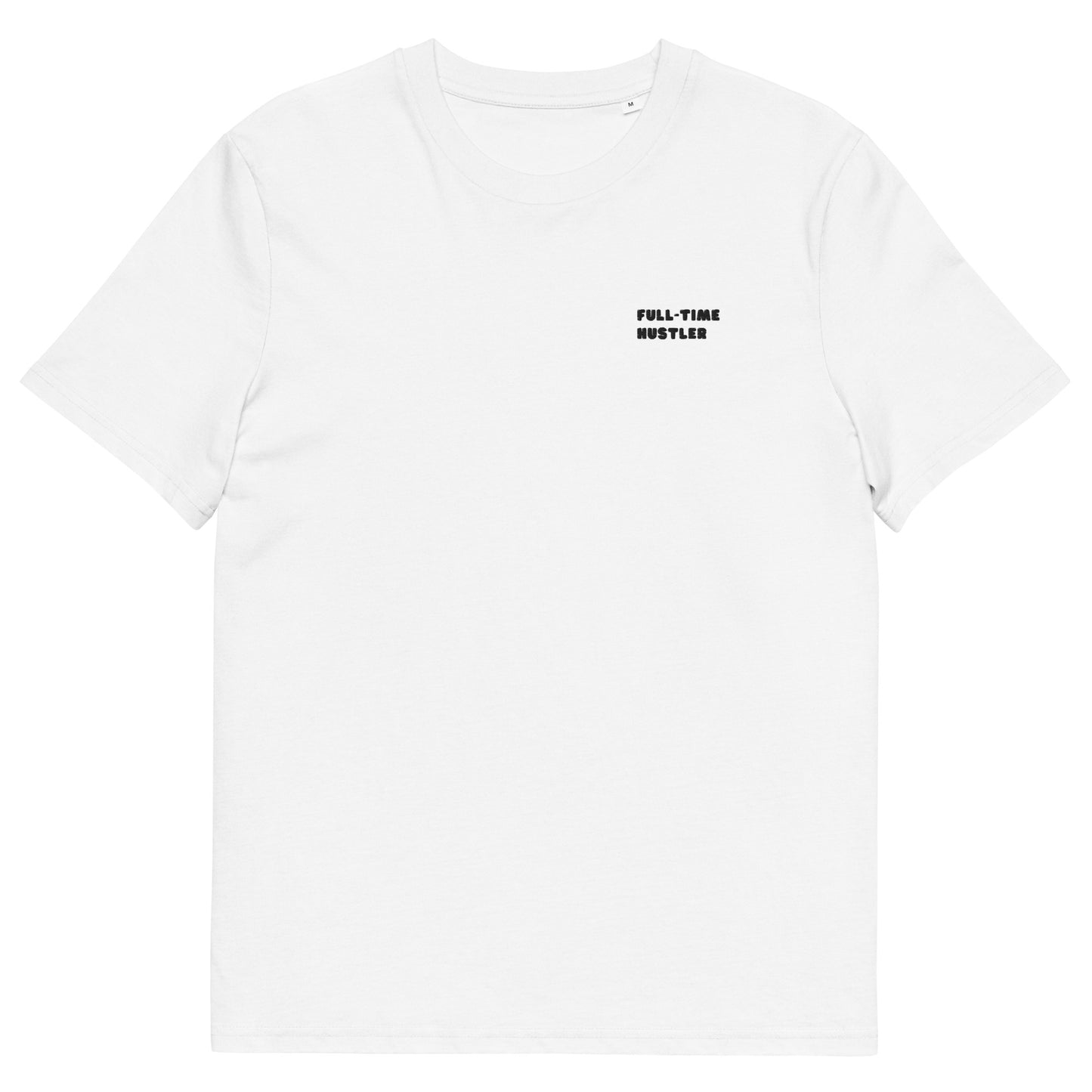 unisex organic cotton t-shirt: full-time hustler