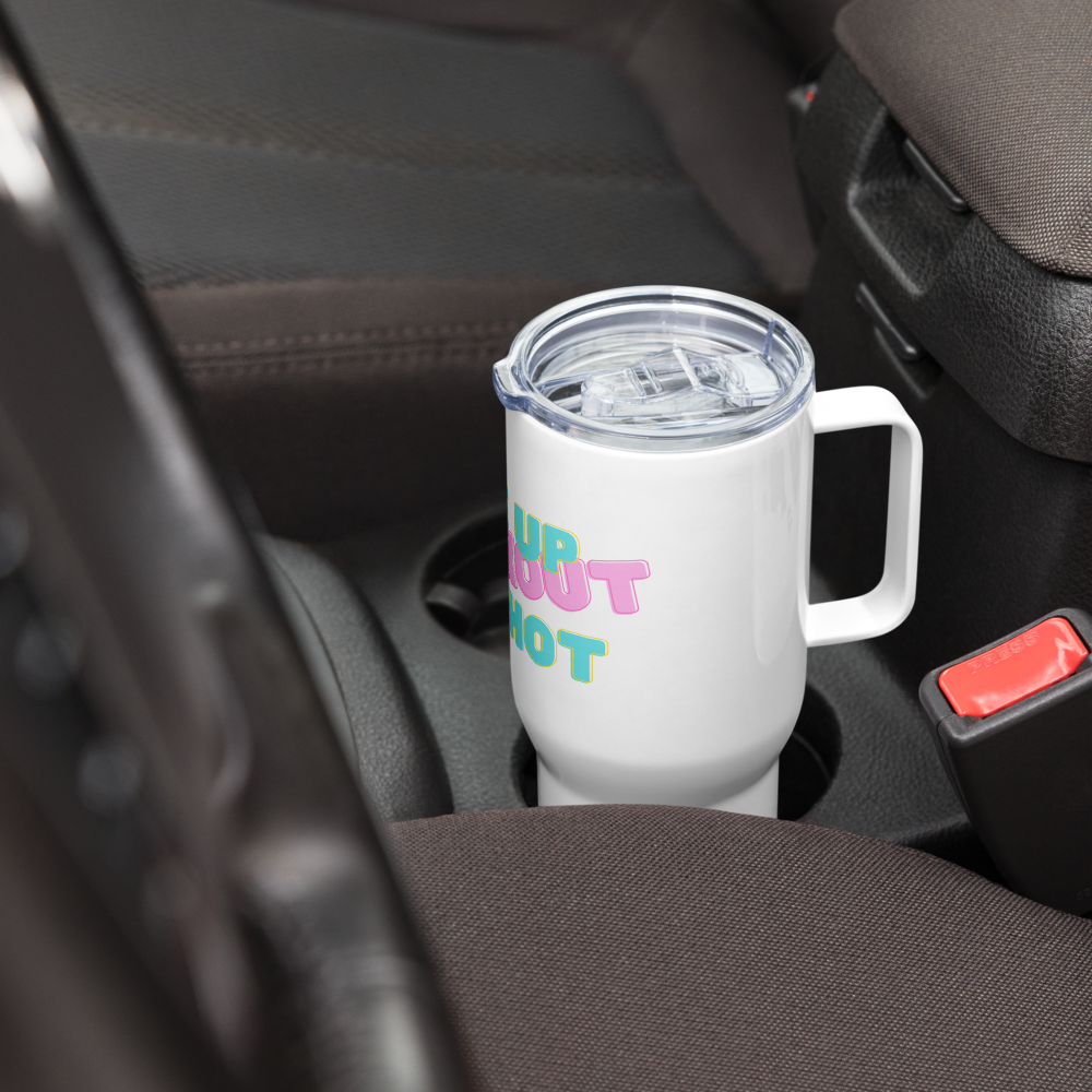 travel mug: wake up, workout, look hot