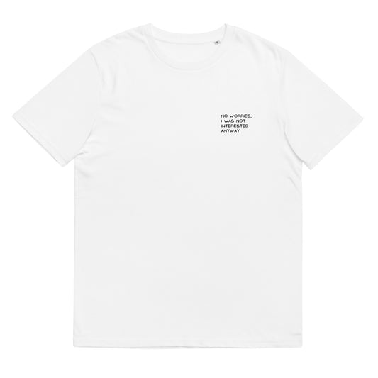 unisex organic cotton t-shirt: I was not interested