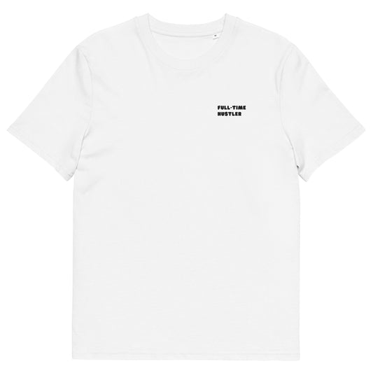 unisex organic cotton t-shirt: full-time hustler
